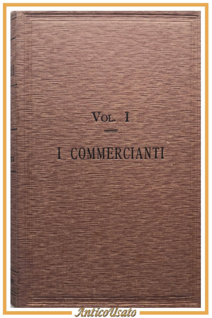 TRATTATO DI DIRITTO COMMERCIALE Cesare Vivante volume I COMMERCIANTI Libro
