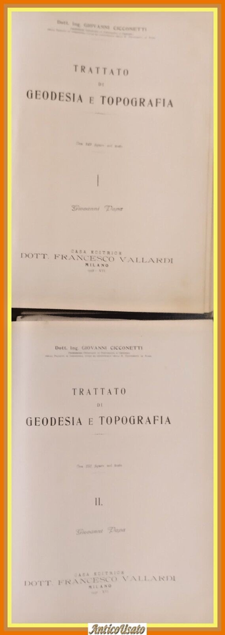 TRATTATO DI GEODESIA E TOPOGRAFIA 2 Volumi Cicconetti 1938 Vallardi …