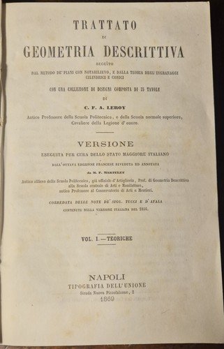 TRATTATO DI GEOMETRIA DESCRITTIVA volume I TEORICHE C F Leroy …