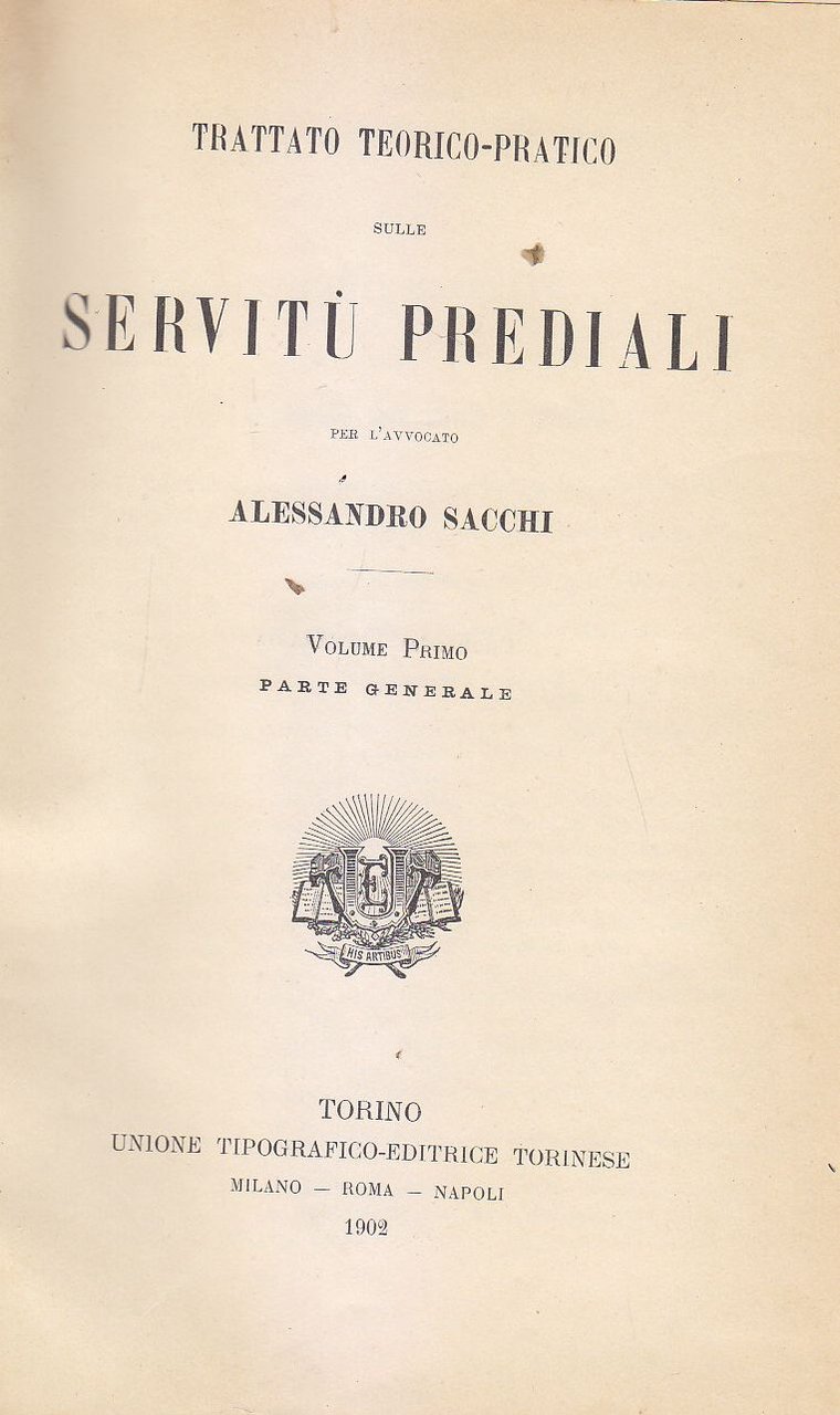 TRATTATO TEORICO PRATICO SERVITU' PREDIALI volume 1 di Alessandro Sacchi …