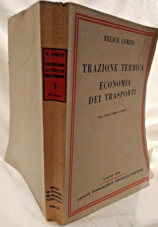 TRAZIONE TERMICA ECONOMIA DEI TRASPORTI di Felice Corini 1950 UTET …