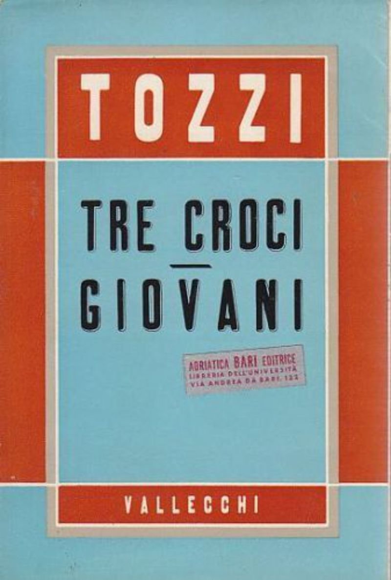 TRE CROCI - GIOVANI di Federico Tozzi Romanzo Vallecchi 1955 …