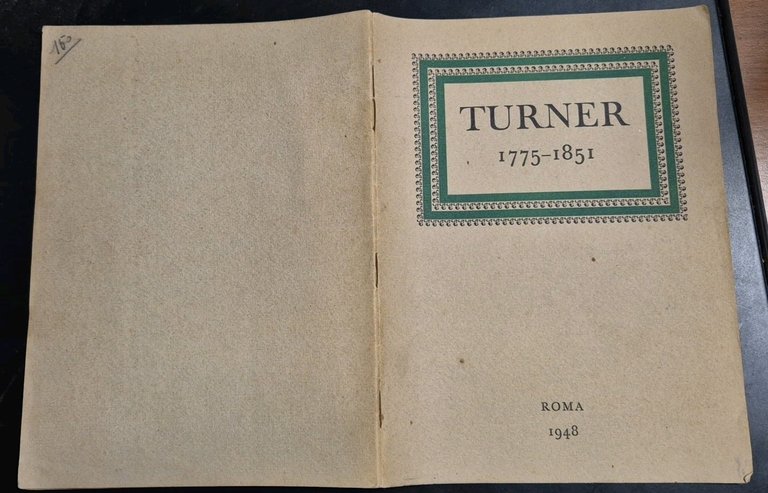 TURNER 1775 1851 esposizione di Quadri Palazzo Venezia 1948 Libro …