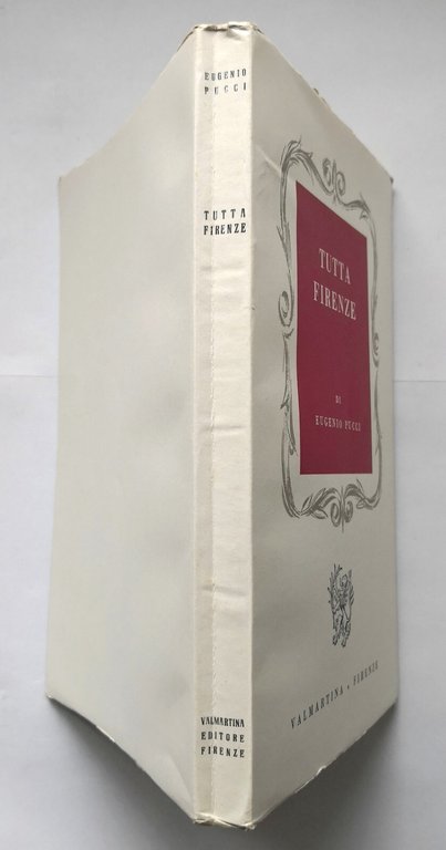 TUTTA FIRENZE di Eugenio Pucci 1955 Valmartina libro storia dedica …