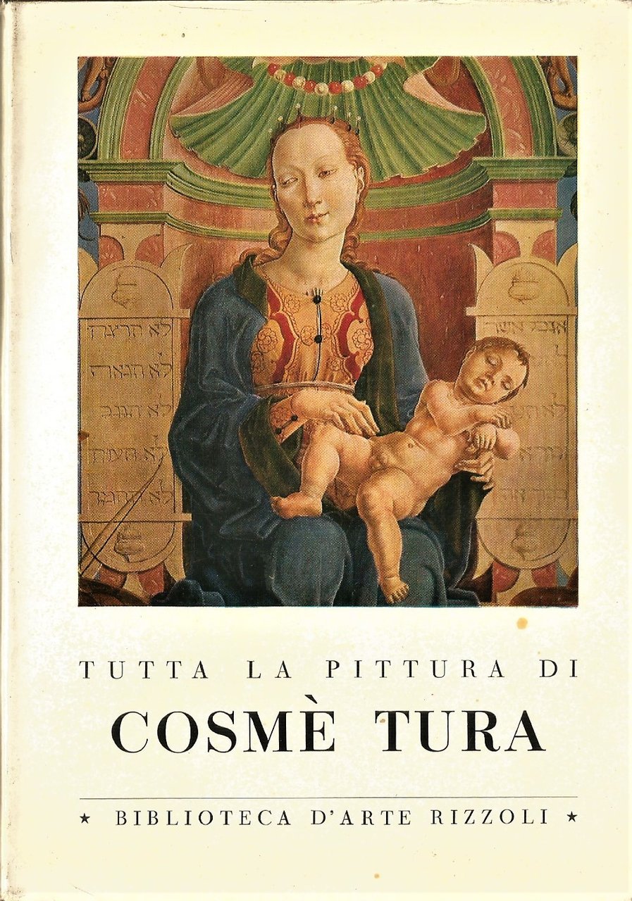 TUTTA LA PITTURA DI COSME' TURA a cura di Piero …