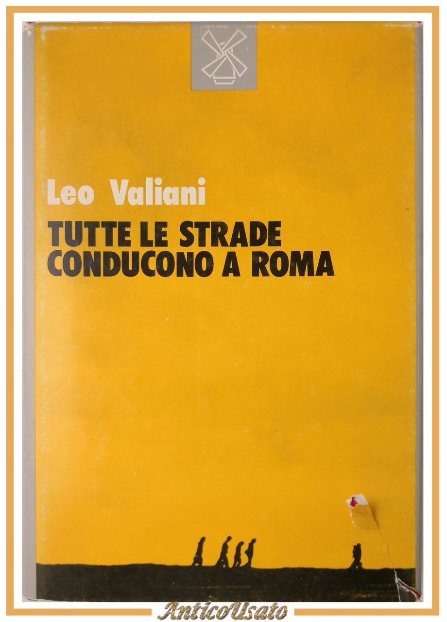 TUTTE LE STRADE CONDUCONO A ROMA di Leo Valiani 1983 …
