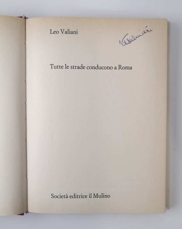 TUTTE LE STRADE CONDUCONO A ROMA di Leo Valiani 1983 …