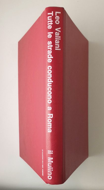 TUTTE LE STRADE CONDUCONO A ROMA di Leo Valiani 1983 …