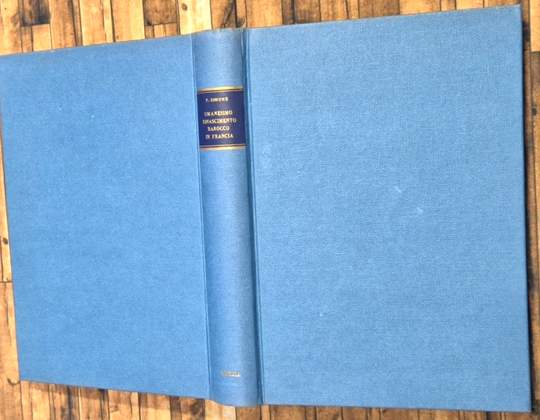 UMANESIMO RINASCIMENTO BAROCCO IN FRANCIA di Franco Simone 1968 Mursia …