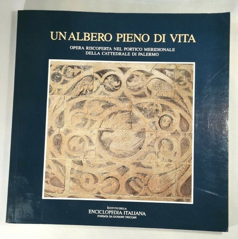 UN ALBERO PIENO DI VITA opera della cattedrale di Palermo Libro Treccani 1991