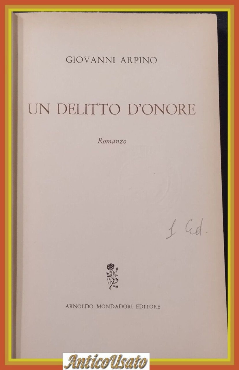 UN DELITTO D'ONORE di Giovanni Arpino 1961 Mondadori Libro I …