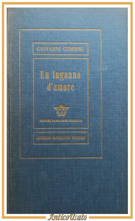 UN INGANNO D'AMORE e alcuni racconti di Giovanni Comisso 1953 Mondadori Libro