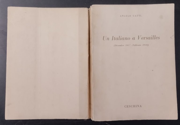 UN ITALIANO A VERSAILLES di Angelo Gatti 1958 Ceschina Libro …