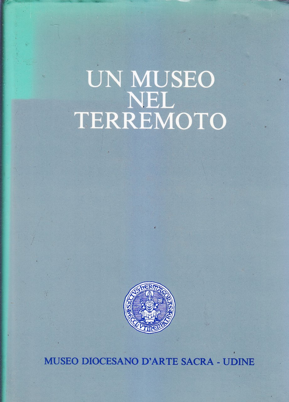 Un Museo Nel Terremoto arte sacra Udine a cura di …