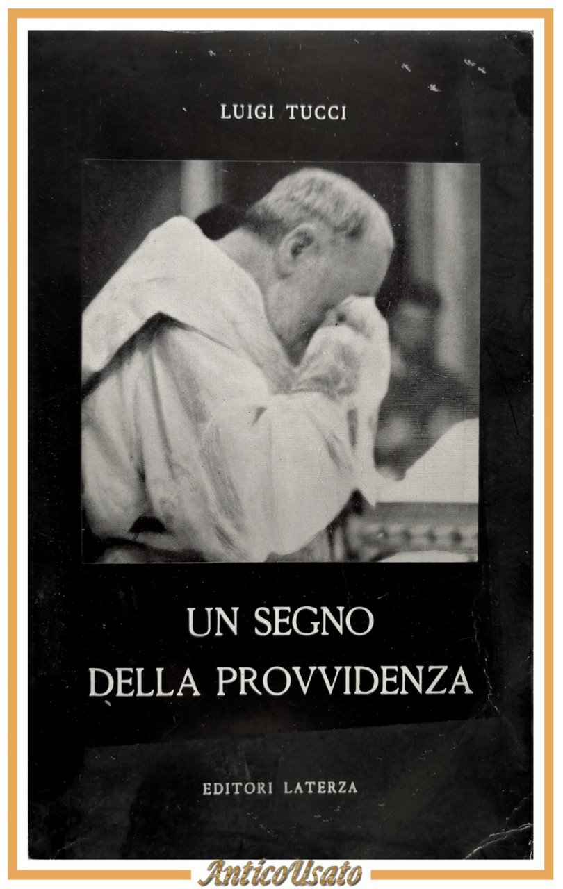 UN SEGNO DELLA PROVVIDENZA di Luigi Tucci 1961 Laterza Libro …