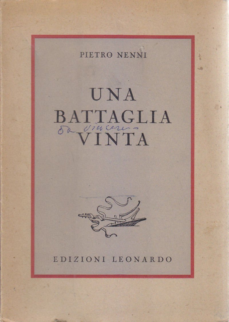UNA BATTAGLIA VINTA di Pietro Nenni 1946 Edizioni Leonardo Libro …