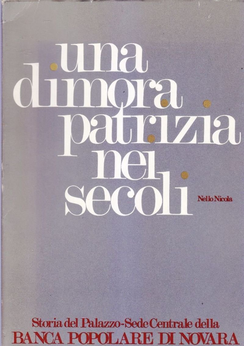 UNA DIMORA PATRIZIA NEI SECOLI di Nello Nicola 1978 Banca …