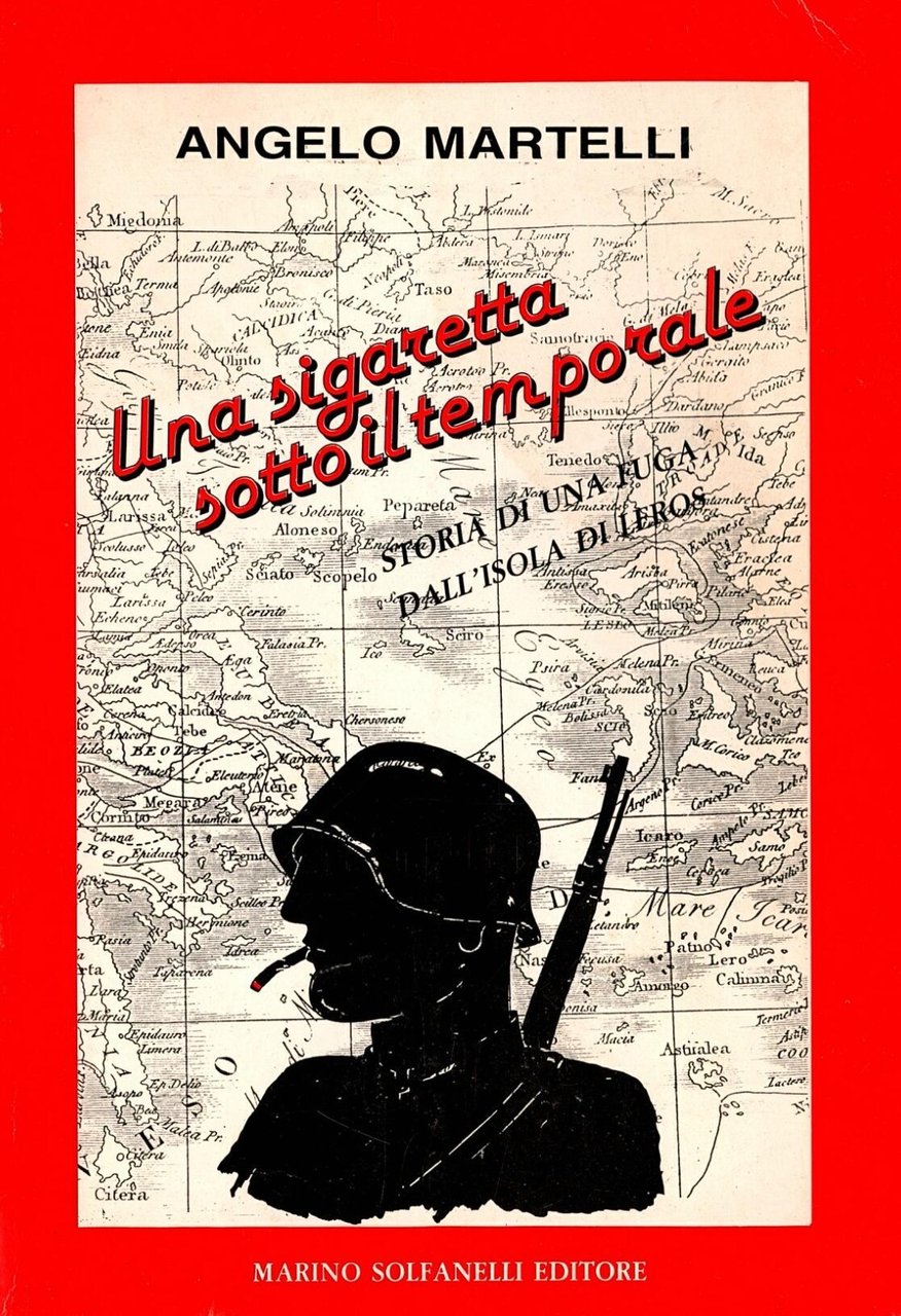 UNA SIGARETTA SOTTO IL TEMPORALE di Angelo Martelli 1988 Solfanelli …