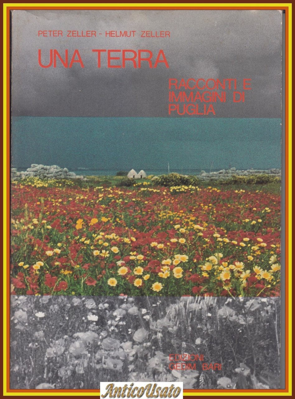 UNA TERRA RACCONTI E IMMAGINI DI PUGLIA di Peter e …