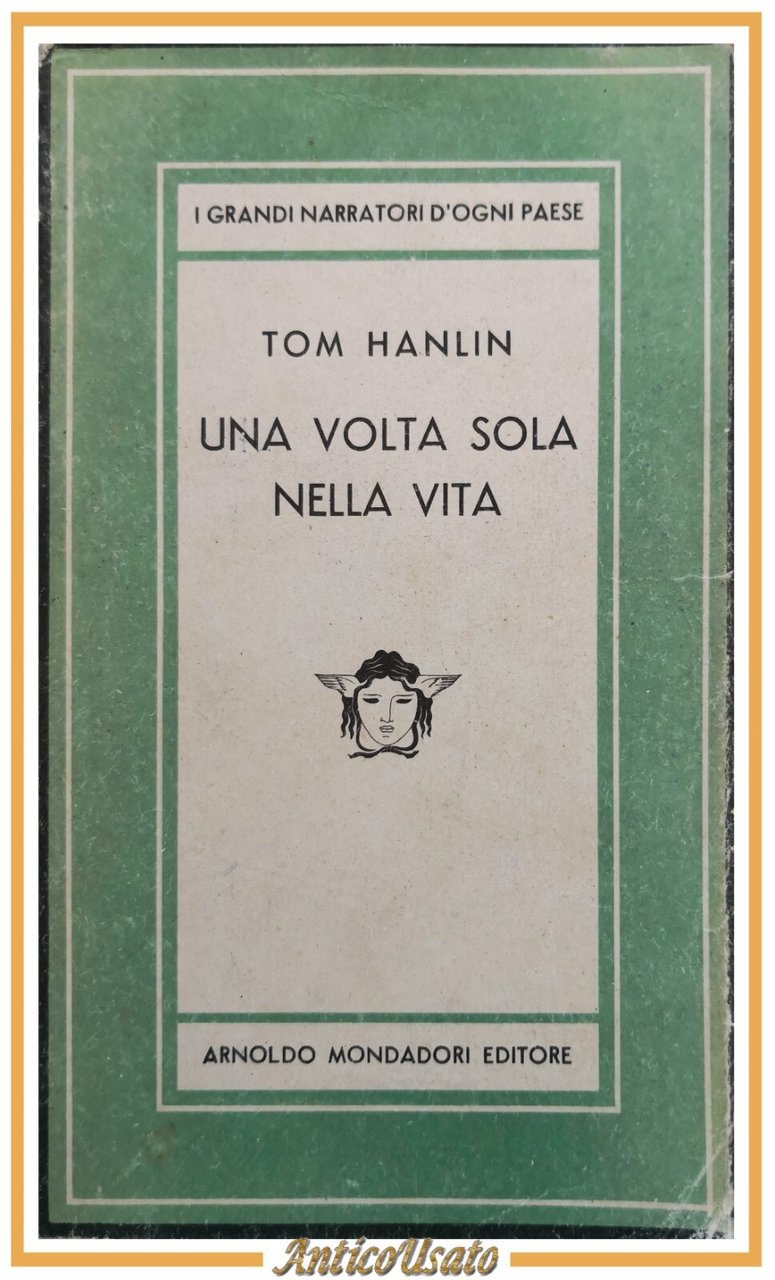 UNA VOLTA SOLA NELLA VITA di Tom Hanlin 1947 Mondadori …