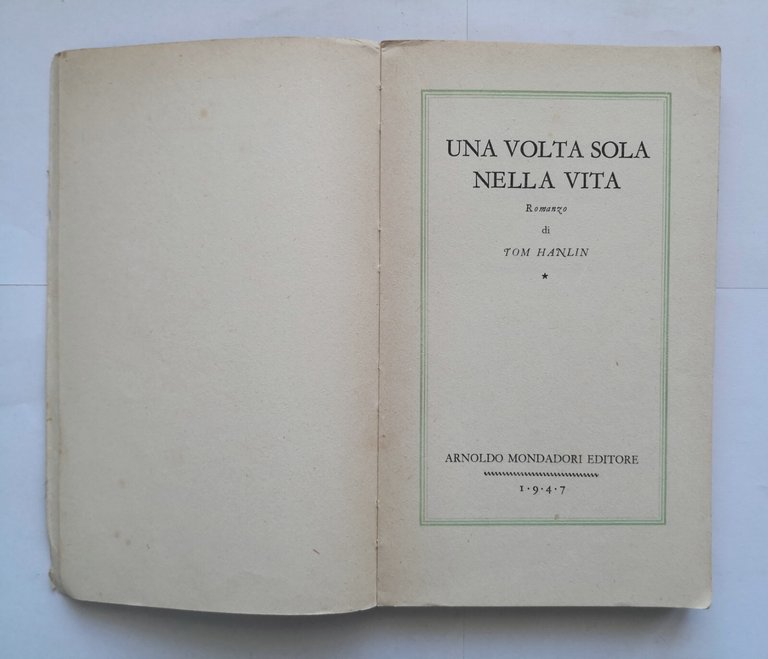 UNA VOLTA SOLA NELLA VITA di Tom Hanlin 1947 Mondadori …