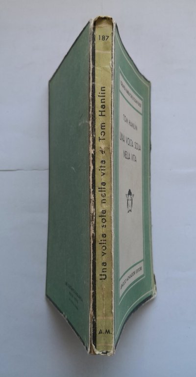 UNA VOLTA SOLA NELLA VITA di Tom Hanlin 1947 Mondadori …