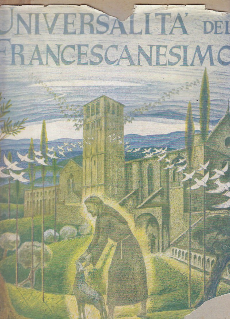 UNIVERSALITA’ DEL FRANCESCANESIMO di Fortini Papini Bargellini Salvaneschi Libro