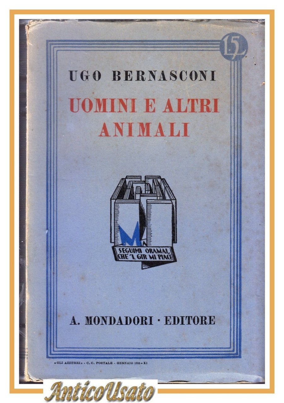 UOMINI E ALTRI ANIMALI di Ugo Bernasconi 1926 Mondadori Libro …