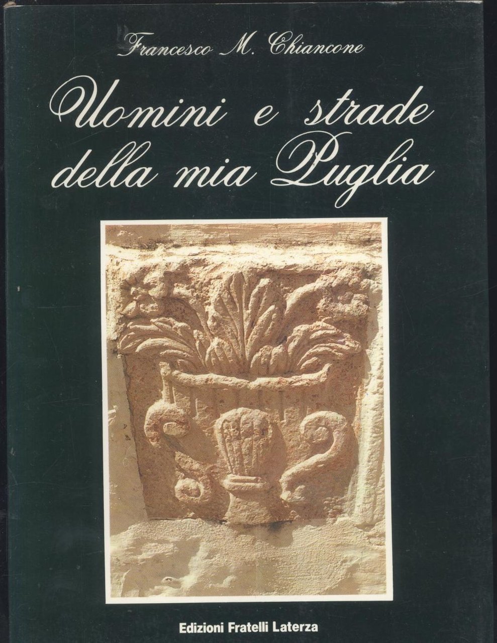UOMINI E STRADE DELLA MIA PUGLIA di Francesco Chiancone 1993 …