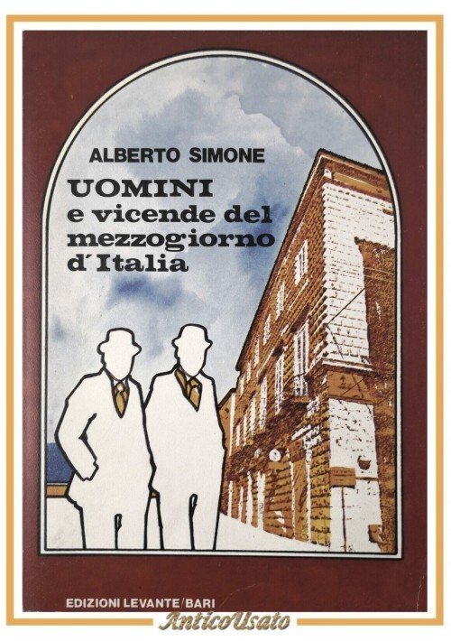 UOMINI E VICENDE DEL MEZZOGIORNO D'ITALIA di Alberto Simone 1983 …