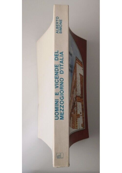 UOMINI E VICENDE DEL MEZZOGIORNO D'ITALIA di Alberto Simone 1983 …