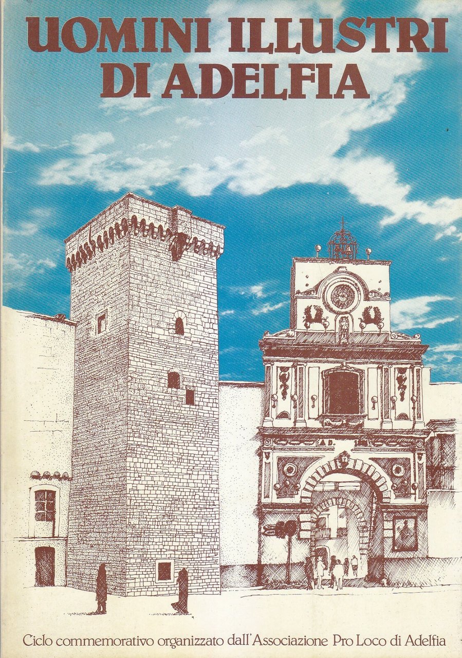 UOMINI ILLUSTRI DI ADELFIA a cura dell'associazione pro loco 1983 …