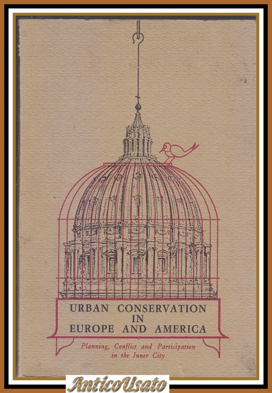 URBAN CONSERVATION IN EUROPE AND AMERICA 1975 Libro conferenza Roma …