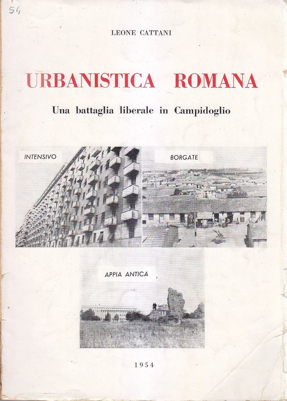 URBANISTICA ROMANA battaglia liberale in Campidoglio 1954 di Leone Cattani …