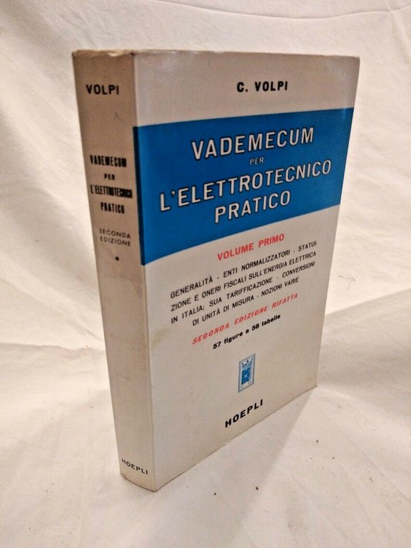 VADEMECUM PER L'ELETTROTECNICO PRATICO volume I di C Volpi 1966 …