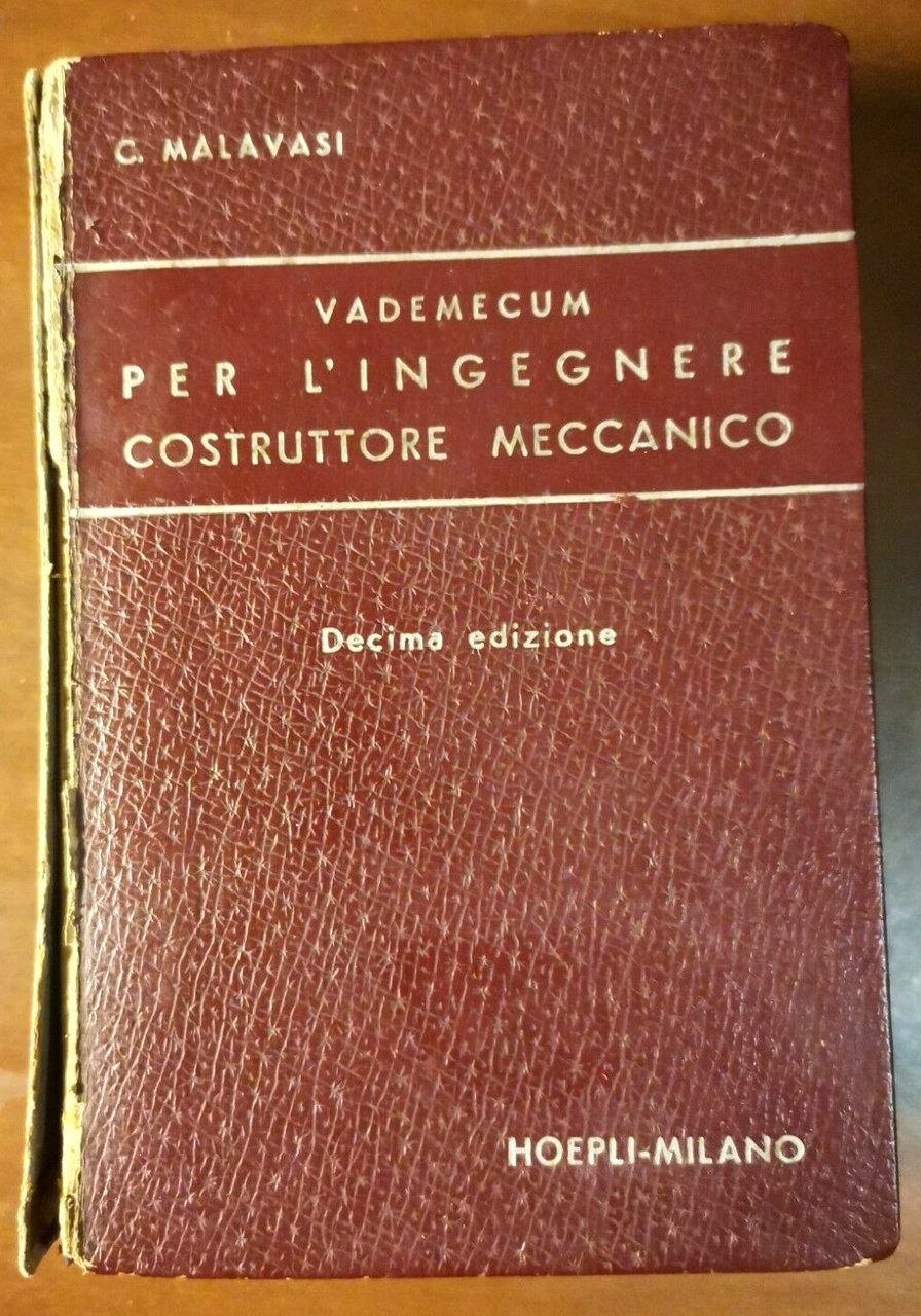 VADEMECUM PER L'INGEGNERE COSTRUTTORE MECCANICO di Malavasi 1949 Hoepli libro