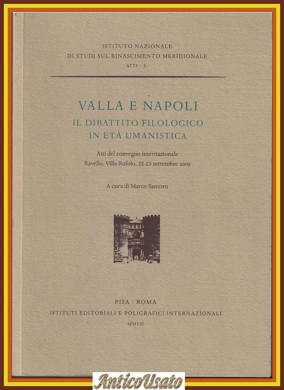 VALLA E NAPOLI IL DIBATTITO FILOLOGICO IN ETÀ UMANISTICA atti …