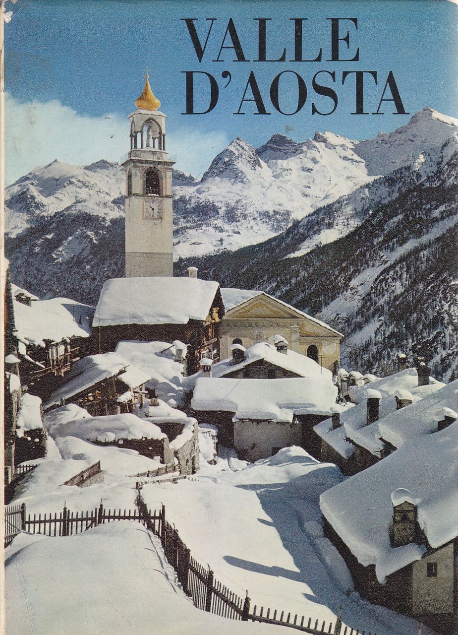 VALLE D'AOSTA di Giulio Brocherel 1968 Istituto Geografico De Agostini …