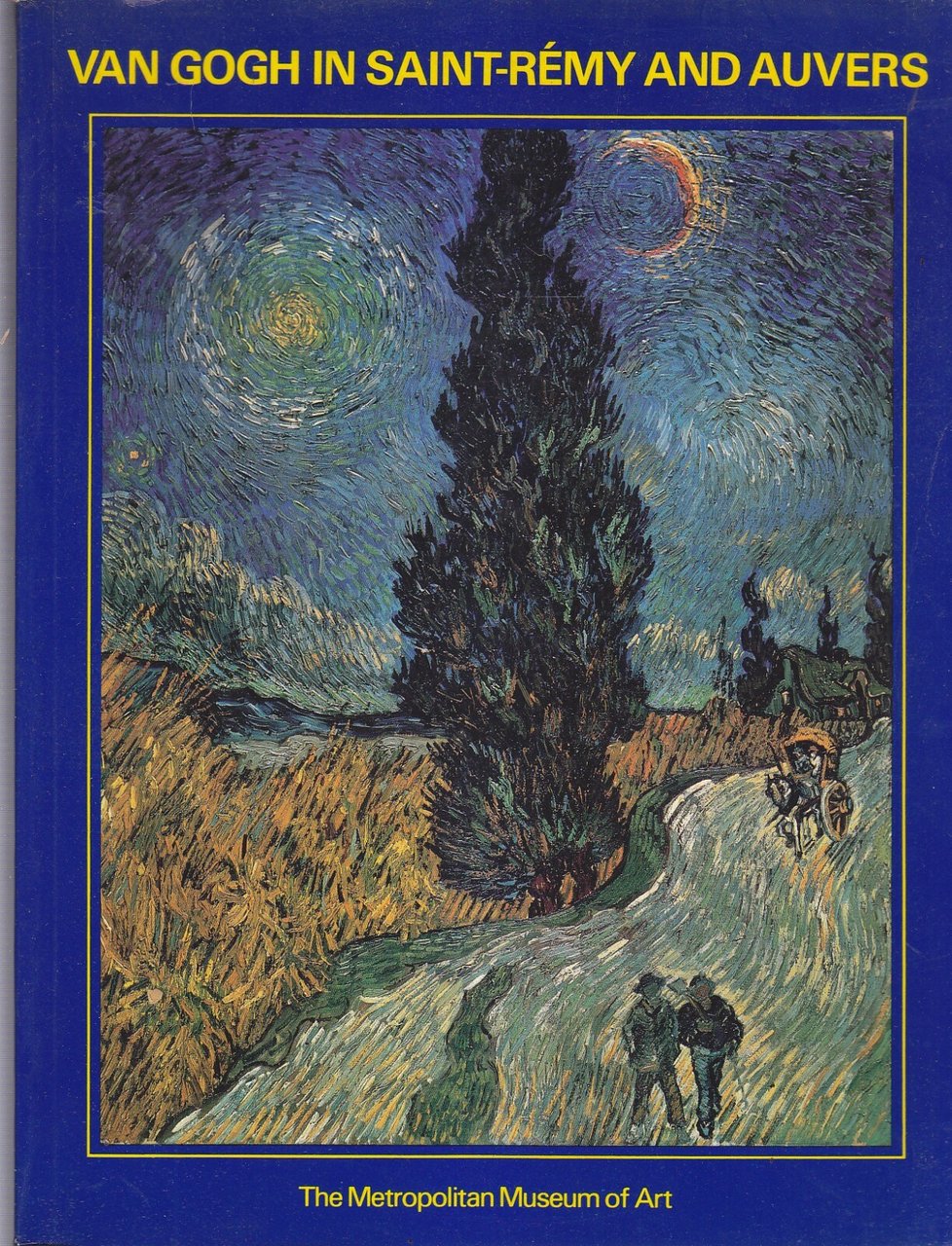 VAN GOGH IN SAINT REMY AND AUVERS metropolitan museum of …