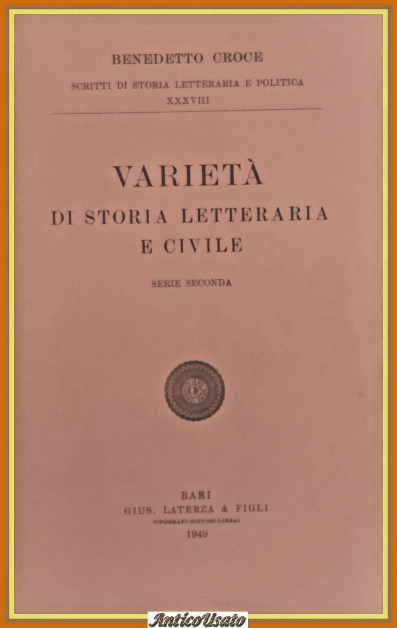 VARIETÀ DI STORIA LETTERARIA CIVILE serie II Benedetto Croce 1949 …
