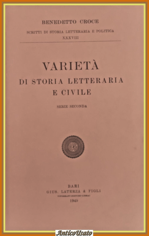 VARIETÀ DI STORIA LETTERARIA CIVILE serie II Benedetto Croce 1949 …