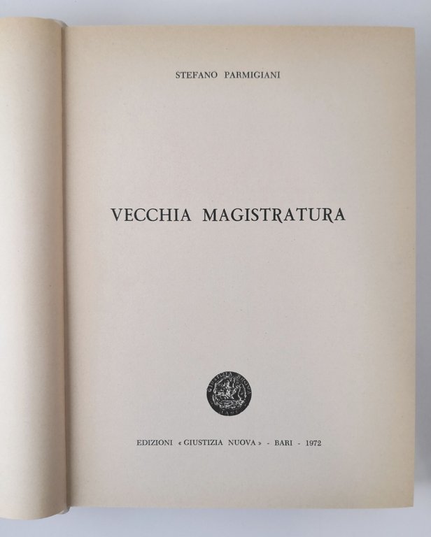 VECCHIA MAGISTRATURA di Stefano Parmigiani 1972 Giustizia Nuova Libro