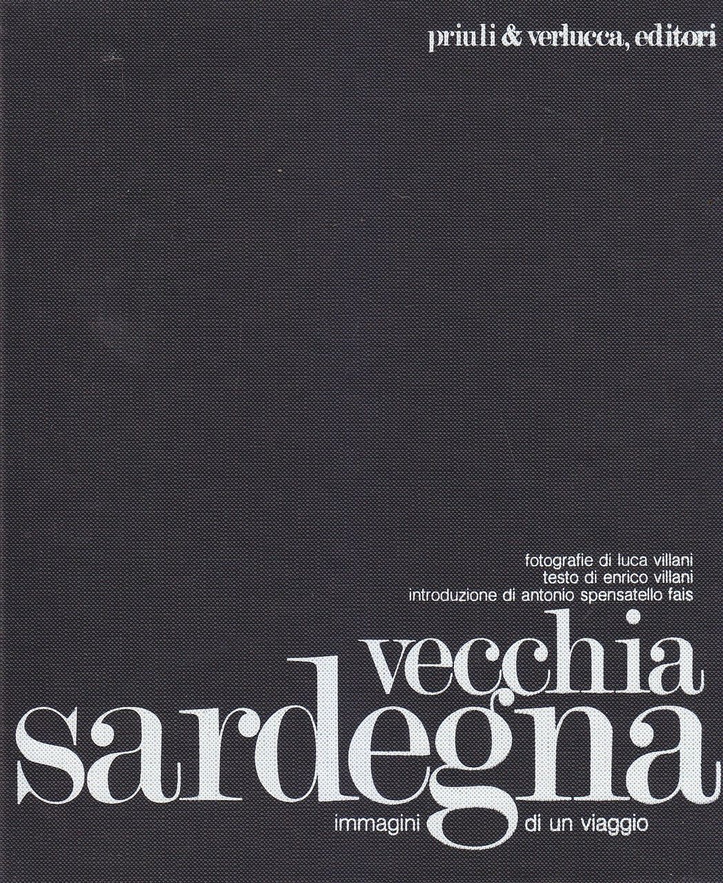 VECCHIA SARDEGNA immagini di un viaggio Luca Villani 1979 Priuli …
