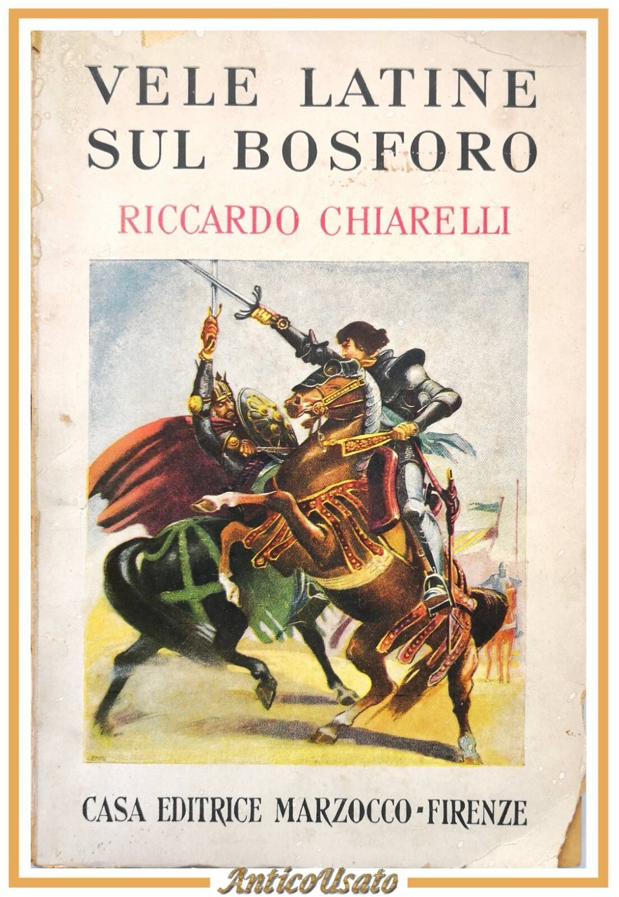 VELE LATINE SUL BOSFORO di Riccardo Chiarelli 1947 Marzocco libro …