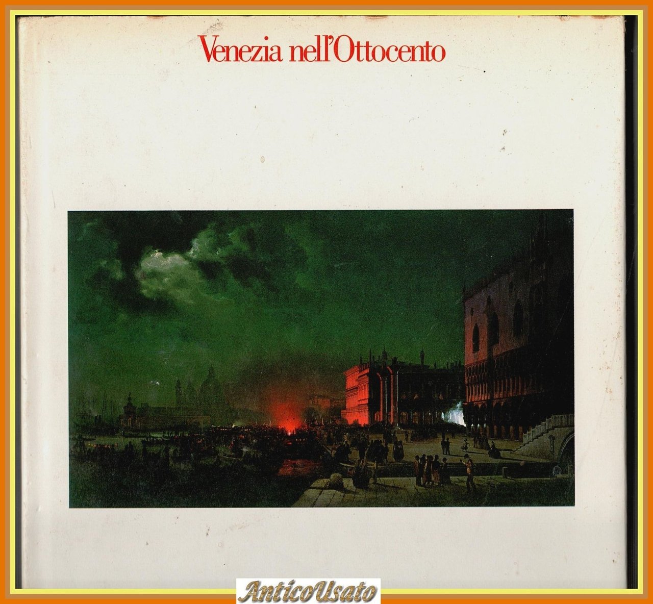 VENEZIA NELL'OTTOCENTO Immagini e Mito 1983 Electa catalogo mostra Libro | Immagine principale
