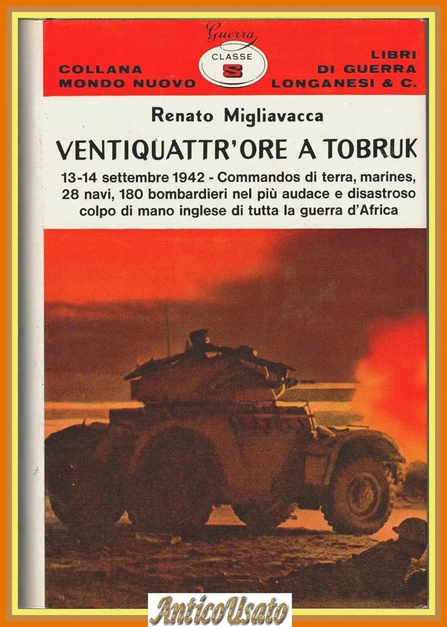 VENTIQUATTR'ORE A TOBRUK di Renato Migliavacca 1972 Longanesi Mondo Nuovo … | Immagine principale