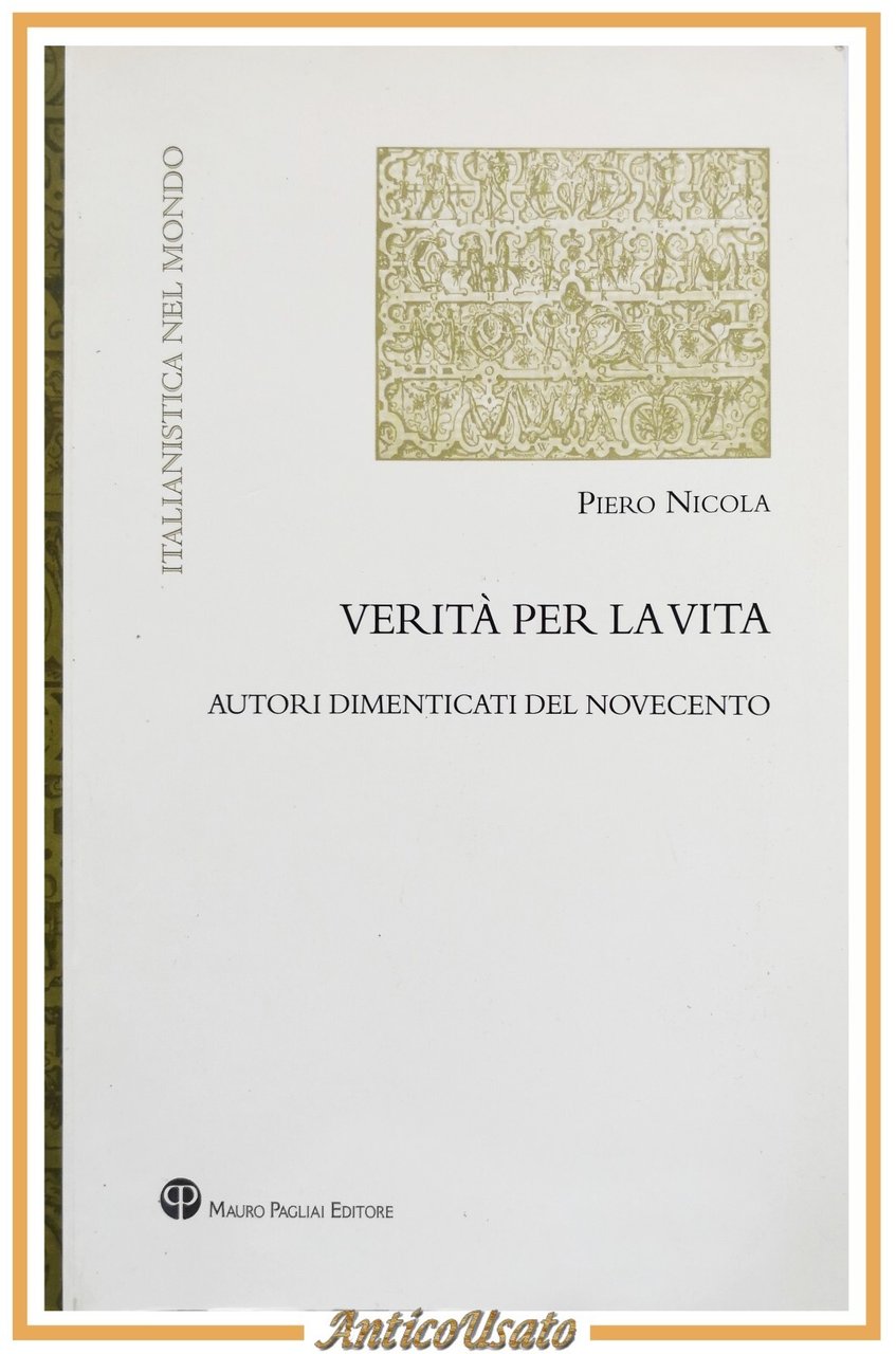 VERITÀ PER LA VITA autori dimenticati del 900 di Piero …