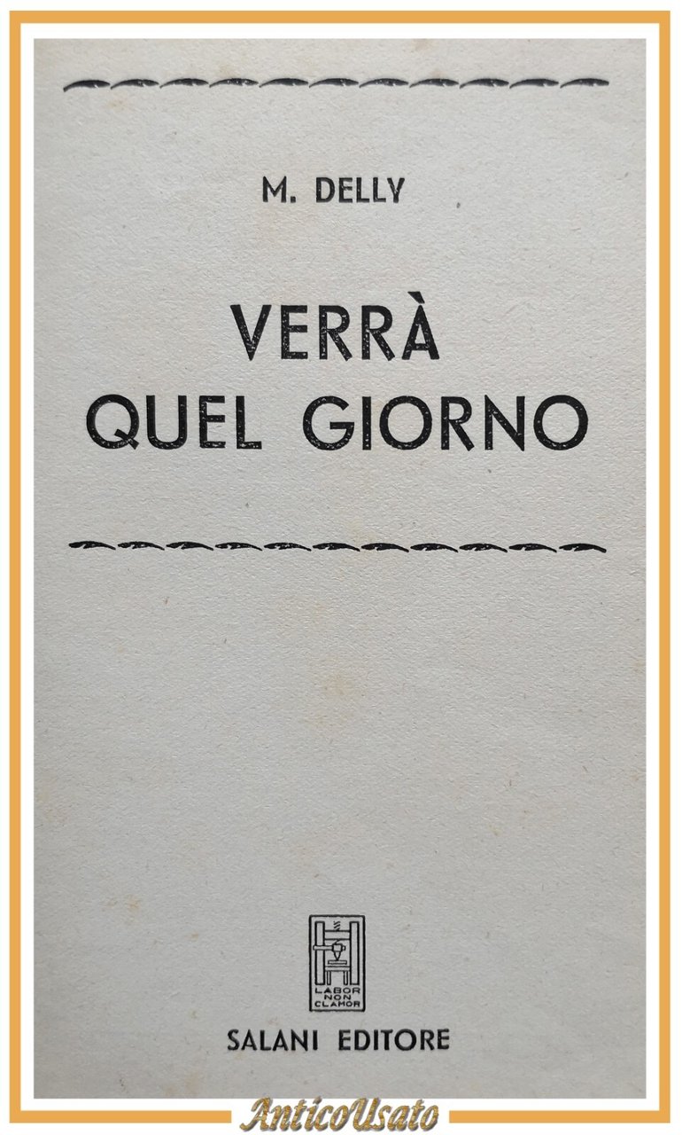 VERRÀ QUEL GIORNO di Delly 1954 Salani biblioteca delle signorine …