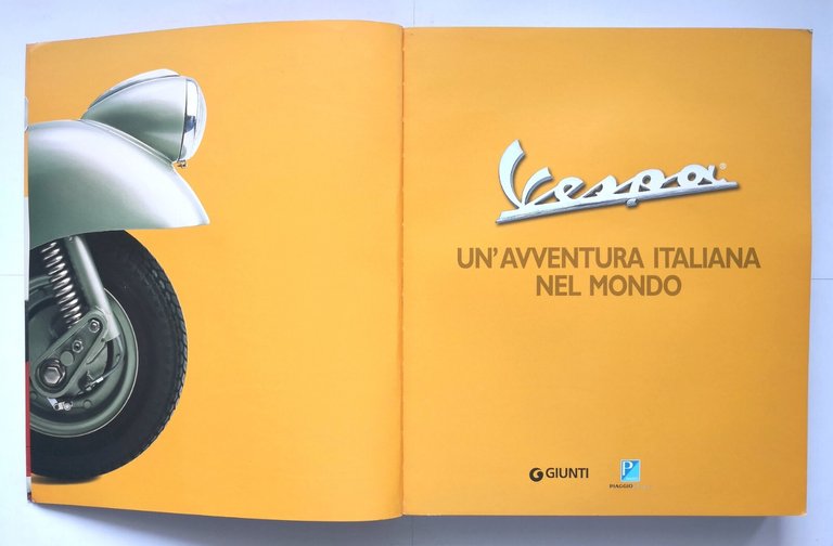 VESPA UN'AVVENTURA ITALIANA NEL MONDO 2009 Giunti Libro Piaggio motocicletta