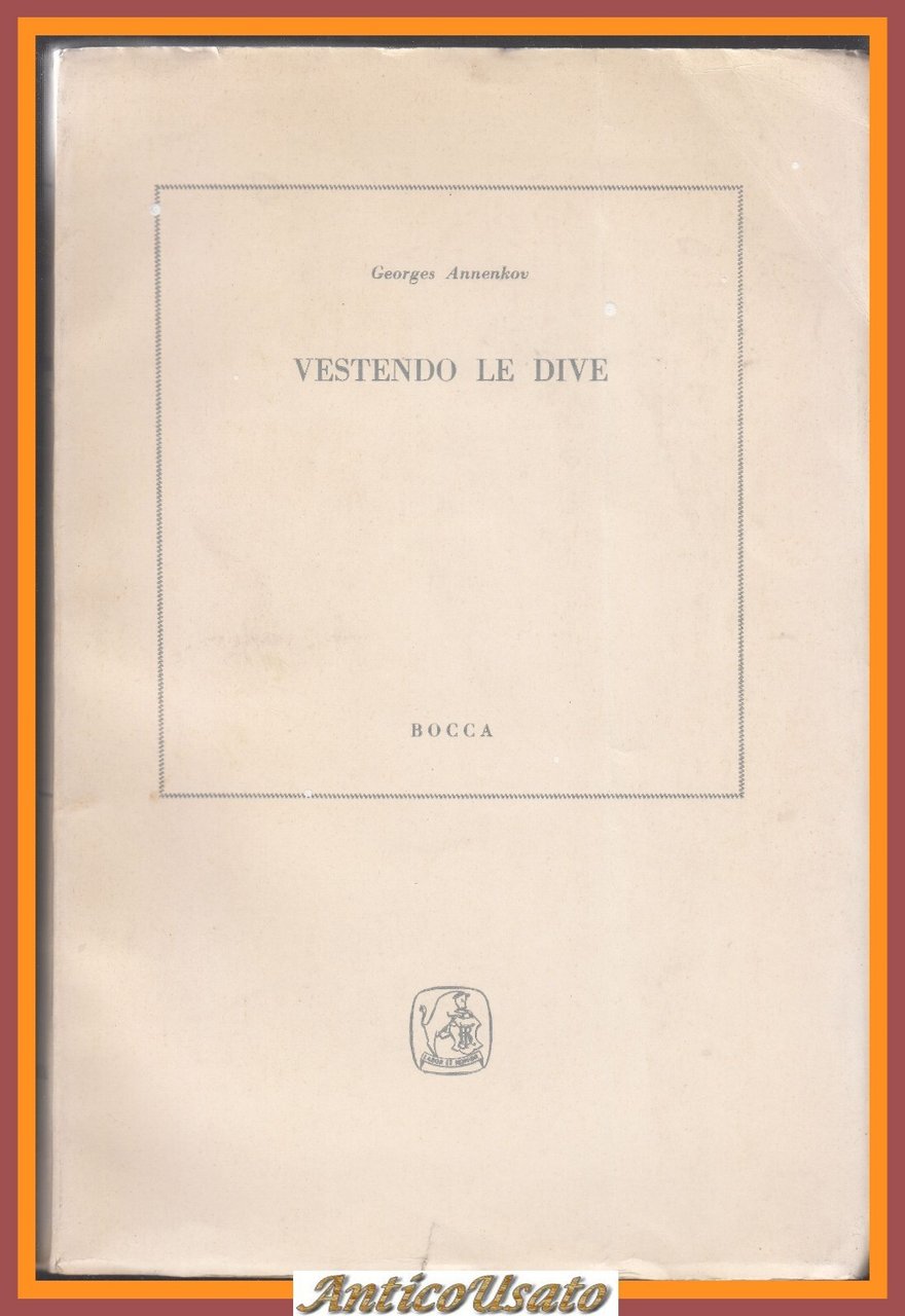 VESTENDO LE DIVE di Georges Annenkov 1955 Fratelli Bocca Libro …